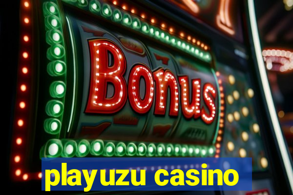 playuzu casino