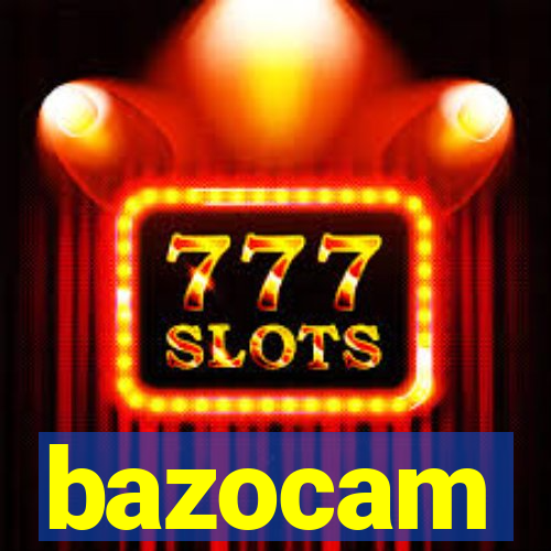 bazocam