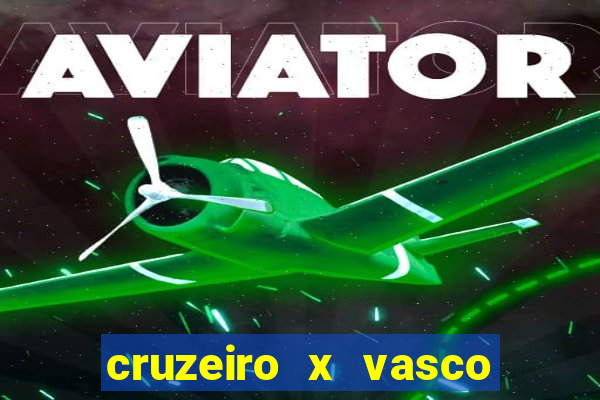 cruzeiro x vasco ao vivo