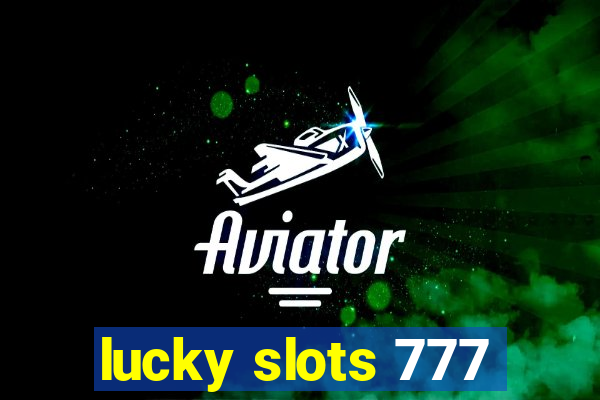 lucky slots 777