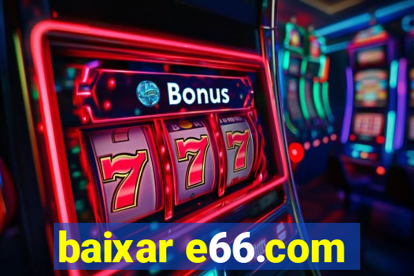 baixar e66.com