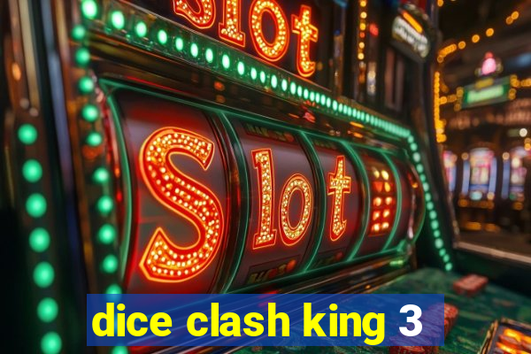 dice clash king 3