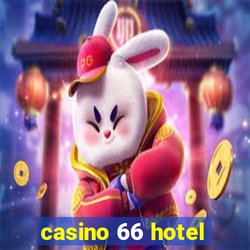 casino 66 hotel