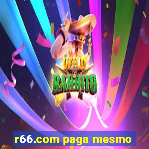 r66.com paga mesmo