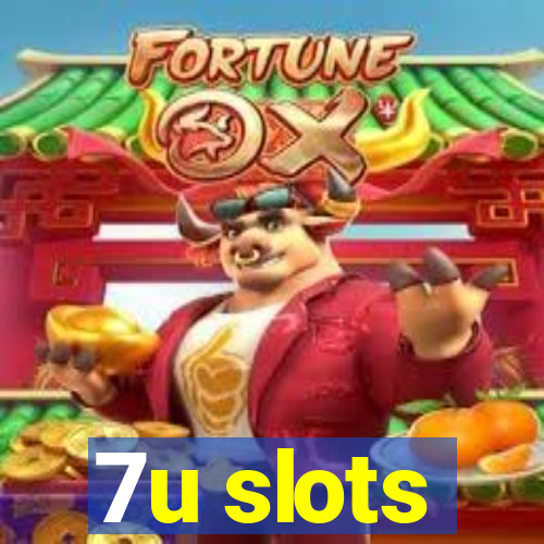 7u slots