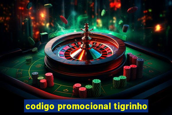 codigo promocional tigrinho