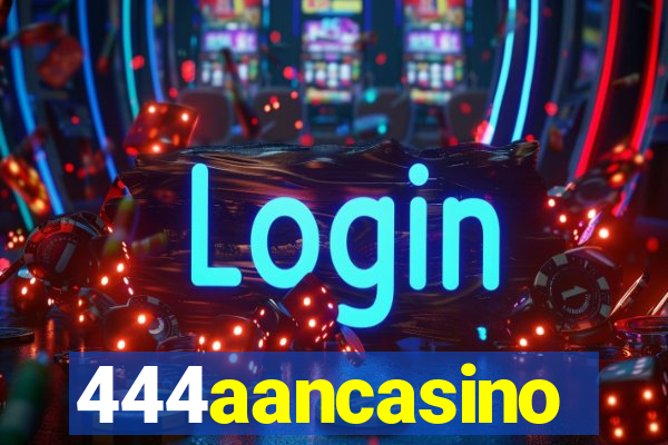 444aancasino