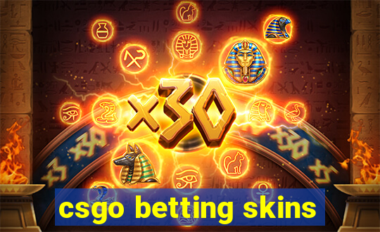 csgo betting skins