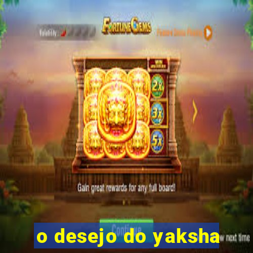 o desejo do yaksha