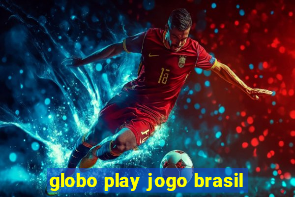 globo play jogo brasil