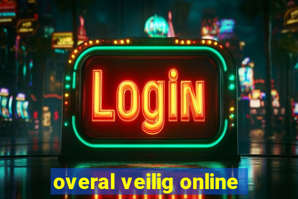 overal veilig online