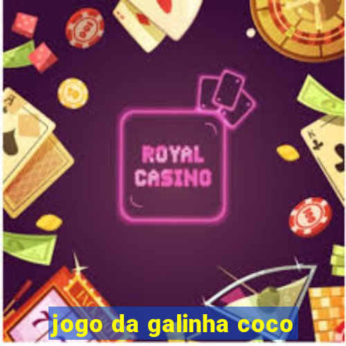 jogo da galinha coco