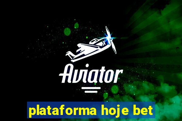 plataforma hoje bet