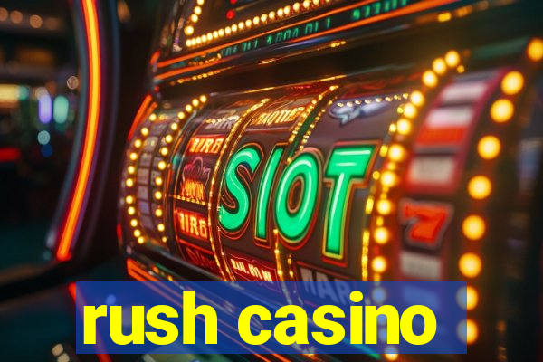 rush casino