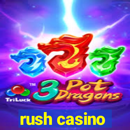 rush casino