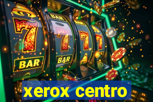 xerox centro