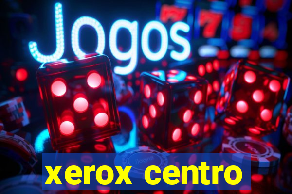 xerox centro