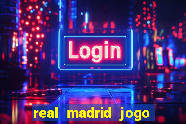 real madrid jogo ao vivo