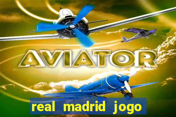 real madrid jogo ao vivo