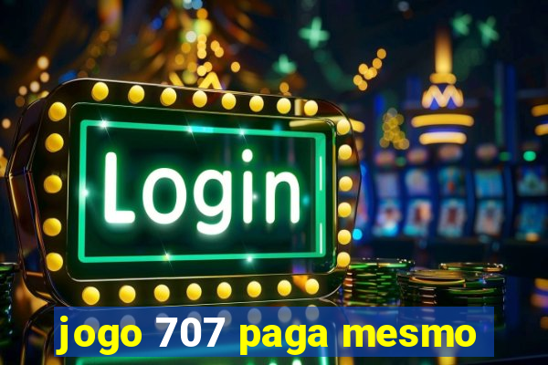 jogo 707 paga mesmo