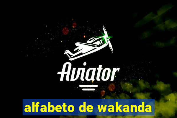 alfabeto de wakanda