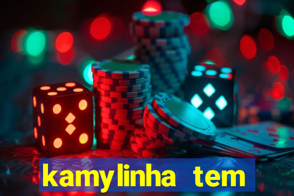 kamylinha tem quantos anos