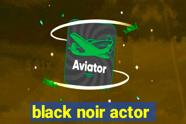 black noir actor