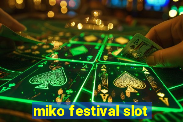 miko festival slot