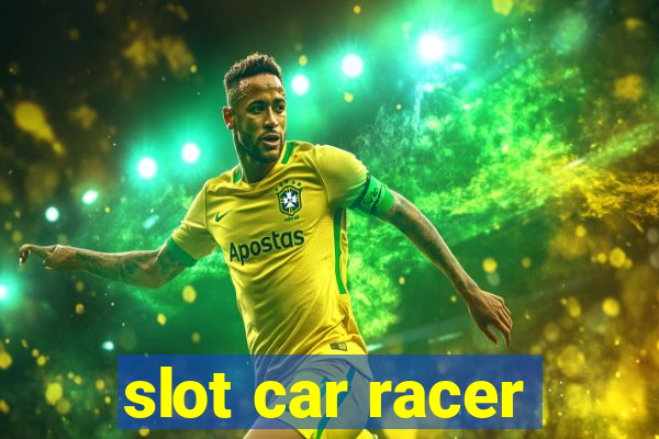 slot car racer