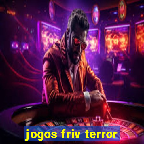 jogos friv terror