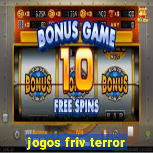 jogos friv terror