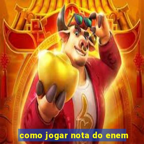 como jogar nota do enem