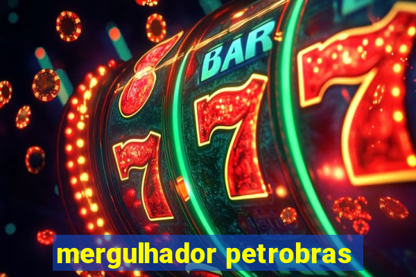 mergulhador petrobras