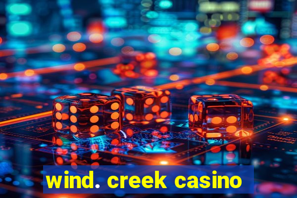 wind. creek casino