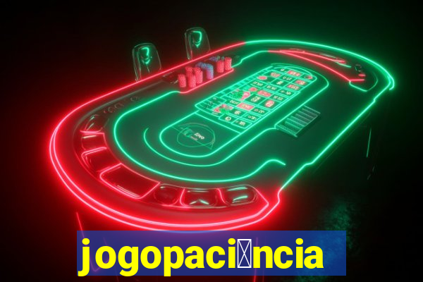 jogopaci锚ncia