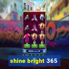 shine bright 365