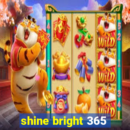 shine bright 365