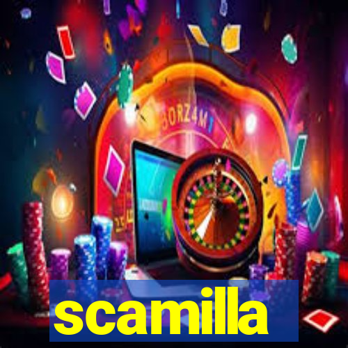 scamilla