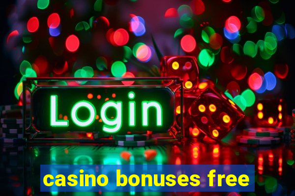 casino bonuses free