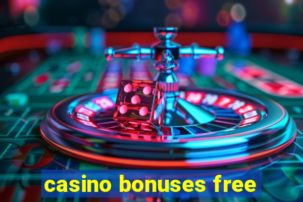 casino bonuses free