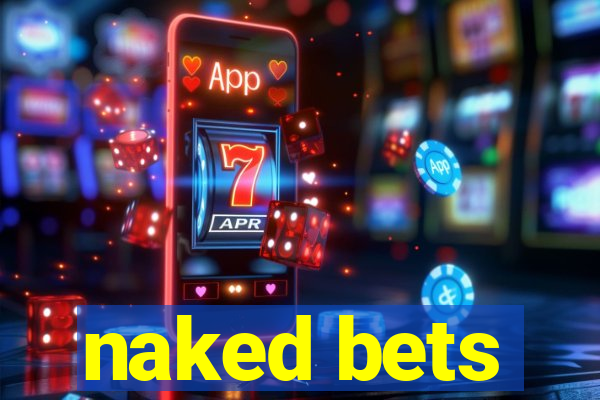 naked bets