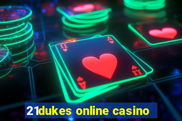 21dukes online casino