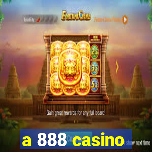 a 888 casino