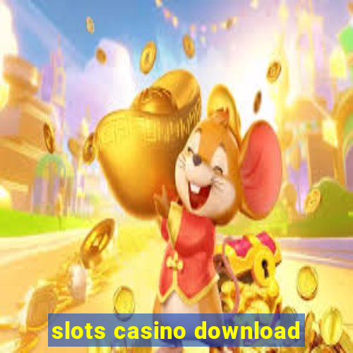 slots casino download