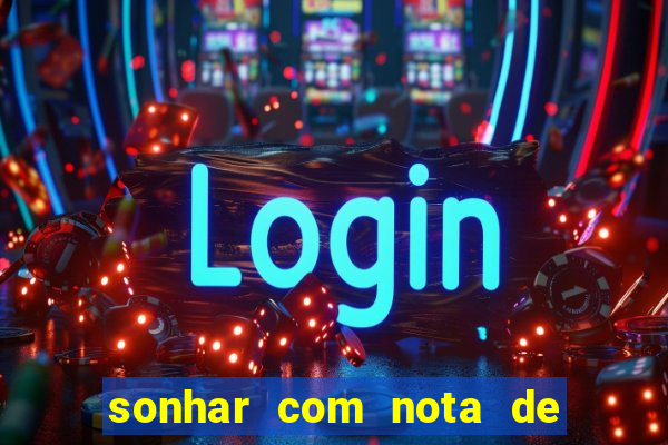 sonhar com nota de 5 reais jogo do bicho