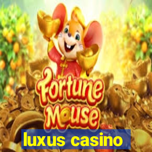 luxus casino