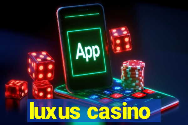 luxus casino