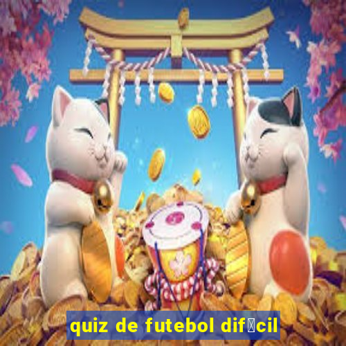 quiz de futebol dif铆cil