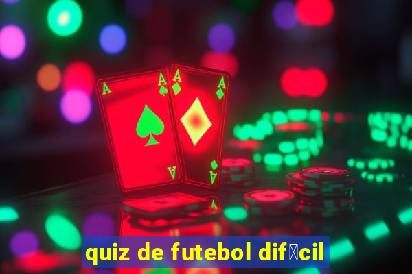 quiz de futebol dif铆cil