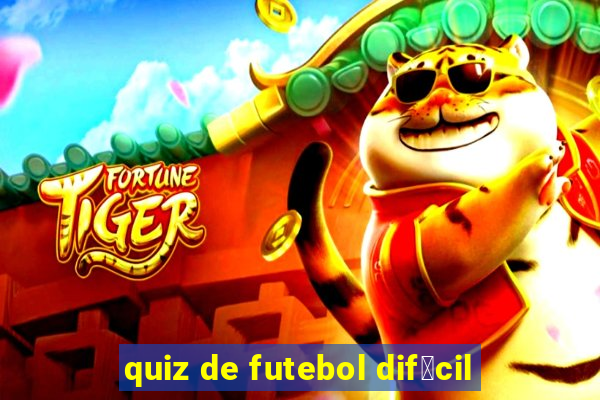 quiz de futebol dif铆cil